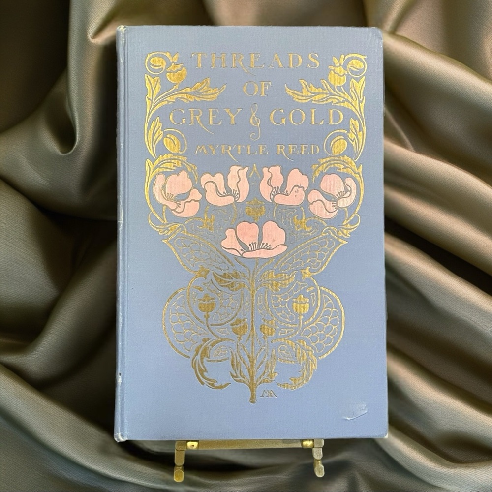 Antique Threads of Grey & Gold by Myrtle Reed - C.1913